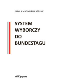 System wyborczy do Bundestagu - Bezubik Kamila Magdalena - książka
