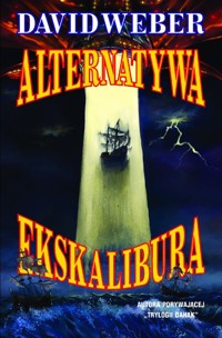 Alternatywa Ekskalibura - David Weber - książka