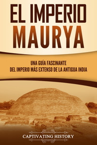 El Imperio Maurya - Captivating History - ebook