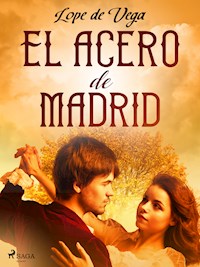El acero de Madrid - Lope de Vega - ebook