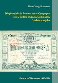 Die französische Panamakanal-Compagnie sowie andere zentralamerikanische Verkehrsprojekte - Hans-Georg Glasemann - ebook