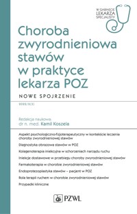 Choroba zwyrodnieniowa stawów w praktyce lekarza POZ. Nowe spojrzenie. W gabinecie lekarza POZ - Kamil Koszela - książka
