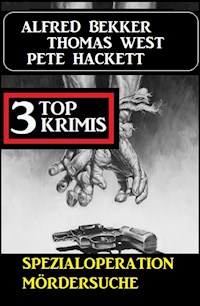 Spezialoperation Mördersuche: 3 Top Krimis - Alfred Bekker - ebook