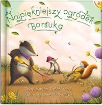 Najpiękniejszy ogródek Borsuka - Arnold Marsha Diane, Kaulitzki Ramona - książka