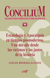 Escatología y Apocalipsis en tiempos posmodernos. Una mirada desde las víctimas y los justos de la historia. Concilium 356 (2014) - Carlos Mendoza-Alvarez - ebook