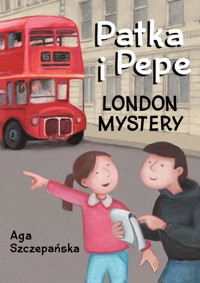 London Mystery. Patka i Pepe - Agnieszka Szczepanska - ebook
