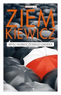 Myśli nowoczesnego endeka - Rafał A. Ziemkiewicz - ebook + audiobook