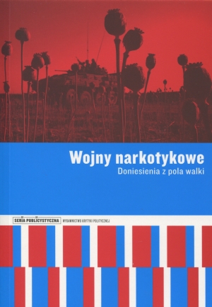 Wojny narkotykowe. Doniesienia z pola walki - zbiorowa praca - książka