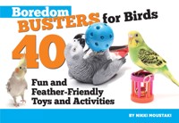 Boredom Busters for Birds - Nikki Moustaki - ebook