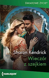 Wieczór z szejkiem (Światowe Życie) - Sharon Kendrick - ebook