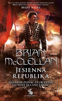 Jesienna Republika. Trylogia Magów Prochowych. Tom 3 - Brian McClellan - audiobook + książka