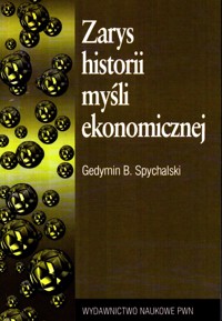 Zarys historii myśli ekonomicznej - Gedymin B. Spychalski - ebook