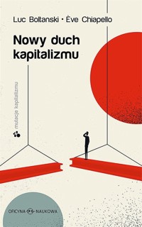 Nowy duch kapitalizmu - Boltanski Luc, Chiapello Eve - książka