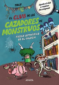 El Club de los Cazadores de Monstruos: Fiesta terrorífica en el colegio - THiLO - ebook