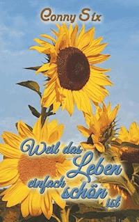 Weil das Leben einfach schön ist - Conny Six - ebook