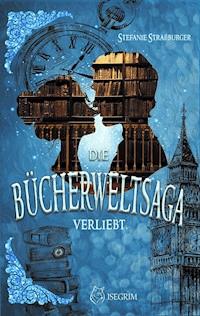 Die Bücherwelt-Saga - Verliebt - Stefanie Straßburger - ebook