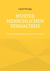 Muster menschlichen Verhaltens - Ingrid Manogg - ebook