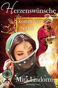 Herzenswünsche kommen teuer - Mira Lindorm - ebook