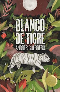 Blanco de tigre - Andrés Guerrero - ebook