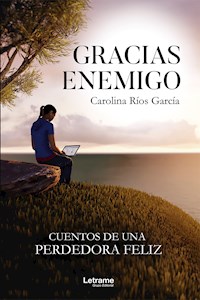 Gracias enemigo - Carolina Ríos García - ebook