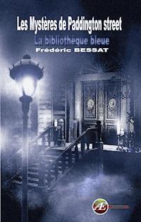 Les mystères de Paddington street - Frédéric Bessat - ebook