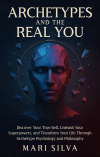 Archetypes and the Real You - Mari Silva - ebook