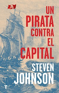 Un pirata contra el capital - Steven Johnson - ebook