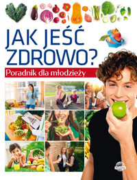 Poradnik dla młodzieży Jak jeść zdrowo? - Krzysztof Ulanowski - książka
