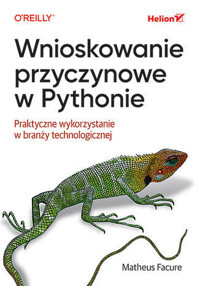 Wnioskowanie przyczynowe w Pythonie. Praktyczne wykorzystanie w branży technologicznej - Matheus Facure - książka