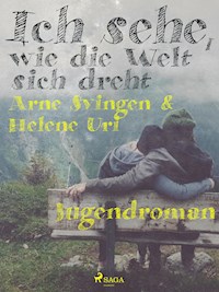 Ich sehe, wie die Welt sich dreht - Helene Uri - ebook