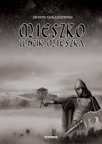Mieszko wnuk Mieszka - Gołaszewski Zenon - książka