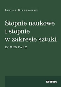 Stopnie naukowe i stopnie w zakresie sztuki - Kierznowski Łukasz - książka