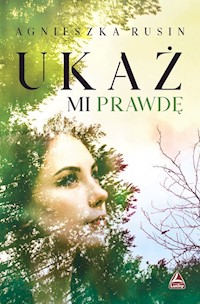 Ukaż mi prawdę - Rusin Agnieszka - książka