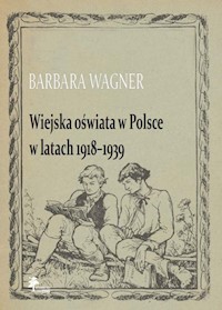 Wiejska oświata w Polsce w latach 1918-1939 - Wagner Barbara - książka