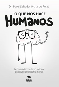 Lo que nos hace humanos - Pavel Salvador Pichardo Rojas - ebook