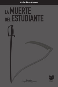 La muerte del estudiante - Carlos Pérez Cáceres - ebook