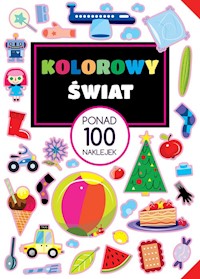Kolorowy świat Ponad 100 naklejek -  - książka