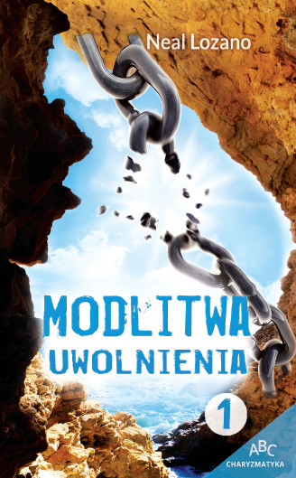 Modlitwa uwolnienia cz. 1