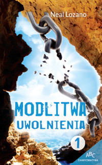 Modlitwa uwolnienia cz. 1 - Neal Lozano - audiobook