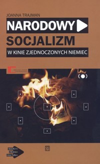 Narodowy socjalizm w kinie zjednoczonych Niemiec + DVD - Joanna Trajman - książka