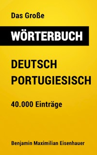 Das Große Wörterbuch  Deutsch - Portugiesisch - Benjamin Maximilian Eisenhauer - ebook