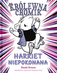 Królewna Chomik Harriet Niepokonana - Vernon Ursula - książka
