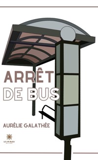 Arrêt de bus - Aurelie Galathee - ebook