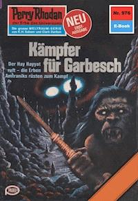 Perry Rhodan 976: Kämpfer für Garbesch - H.G. Ewers - ebook