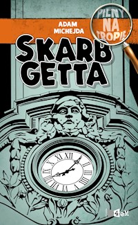 Pilny na tropie. Skarb getta t.1 - Adam Michejda - ebook