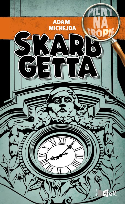 Okładka książki Pilny na tropie. Skarb getta t.1