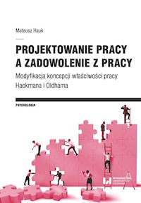 Projektowanie pracy a zadowolenie z pracy - Hauk Mateusz - książka