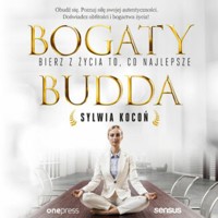 Bogaty budda. Bierz z życia to, co najlepsze - Kocoń Sylwia - audiobook