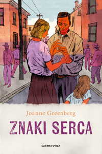 Znaki serca - Joanne Greenberg - ebook + książka
