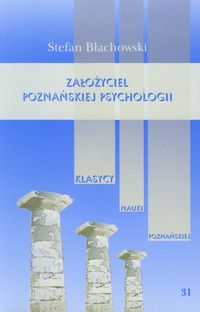 Założyciel poznańskiej psychologii - Błachowski Stefan - książka